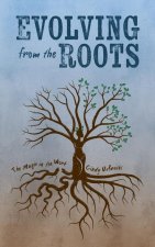 Evolving from the Roots