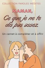 Maman, ce que je ne te dis pas assez