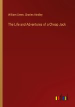 The Life and Adventures of a Cheap Jack