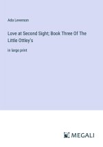 Love at Second Sight; Book Three Of The Little Ottley?s