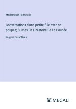 Conversations d'une petite fille avec sa poupée; Suivies De L'histoire De La Poupée