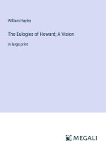 The Eulogies of Howard; A Vision