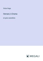 Hernani; A Drama