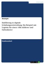 Einführung in digitale Schaltungsentwicklung. Ein Beispiel mit Logisim für einen 4-Bit Addierer und Subtrahierer