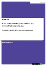 Strukturen und Organisation in der Gesundheitsversorgung