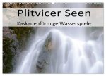 Plitvicer Seen - Kaskadenförmige Wasserspiele (Wandkalender 2025 DIN A2 quer), CALVENDO Monatskalender