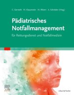 Pädiatrisches Notfallmanagement für Rettungsdienst und Notfallmedizin