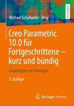 Creo Parametric 10.0 für Fortgeschrittene - kurz und bündig