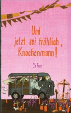 Und jetzt sei fröhlich, Knochenmann!