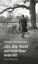 Als die Welt zerstörbar wurde