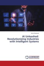 AI Unleashed: Revolutionizing Industries with Intelligent Systems