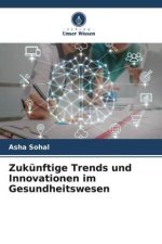 Zukünftige Trends und Innovationen im Gesundheitswesen
