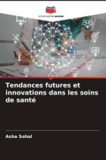 Tendances futures et innovations dans les soins de santé