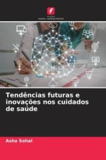 Tend?ncias futuras e inovaç?es nos cuidados de saúde
