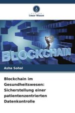 Blockchain im Gesundheitswesen: Sicherstellung einer patientenzentrierten Datenkontrolle