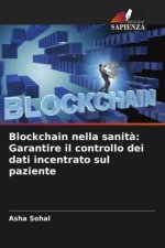 Blockchain nella sanit?: Garantire il controllo dei dati incentrato sul paziente