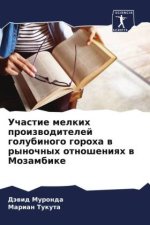 Uchastie melkih proizwoditelej golubinogo goroha w rynochnyh otnosheniqh w Mozambike