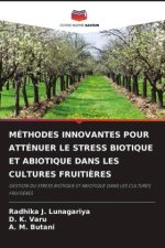 MÉTHODES INNOVANTES POUR ATTÉNUER LE STRESS BIOTIQUE ET ABIOTIQUE DANS LES CULTURES FRUITI?RES