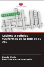 Lésions ? cellules fusiformes de la t?te et du cou