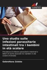 Uno studio sulle infezioni parassitarie intestinali tra i bambini in et? scolare