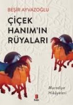 Cicek Hanimin Rüyalari - Muradiye Hikayeleri