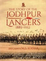 The Story of the Jodhpur Lancers 1885-1952
