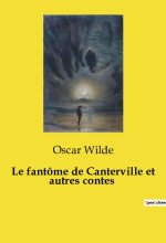 Le fantôme de Canterville et autres contes