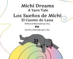 Michi Dreams A Yarn Tale = Los Sue?os de Michi El Cuento de Lana
