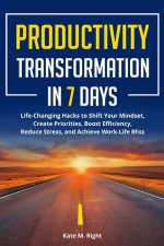 Productivity Transformation in 7 Days
