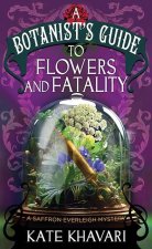 A Botanist's Guide to Flowers and Fatalit