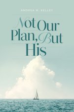 Not Our Plan, But His
