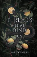 Threads That Bind Us