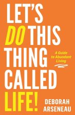 Let's Do This Thing Called Life