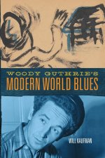 Woody Guthrie's Modern World Blues Volume 3