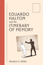 Eduardo Halfon and the Itinerary of Memory