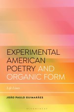 Experimental American Poetry and Organic Form