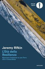 età della resilienza. Ripensare l'esistenza su una Terra che si rinaturalizza