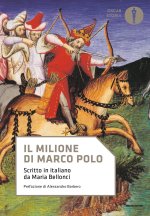 Milione di Marco Polo. Scritto in italiano da Maria Bellonci