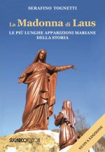 Madonna di Laus. Le più lunghe apparizioni mariane della storia