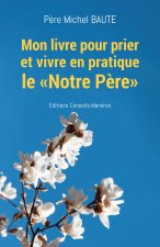 Mon livre pour prier et vivre en pratique le 