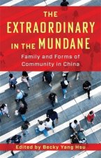 The Extraordinary in the Mundane – Family and Forms of Community in China