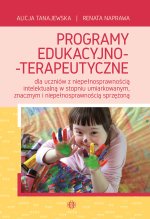Programy edukacyjno-terapeutyczne dla uczniów z niepełnosprawnością intelektualną w stopniu umiarkowanym, znacznym i niepełnosprawnością sprzężoną. Wy
