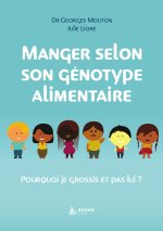 Manger selon mon génotype alimentaire - Pourquoi je grossis et pas lui ?
