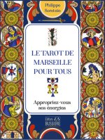 Le tarot de Marseille pour tous - Appropriez-vous ses énergies