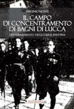 campo di concentramento di Bagni di Lucca. L'internamento degli ebrei 1943-1944