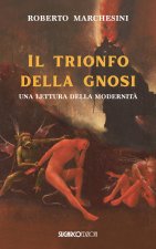 trionfo della gnosi. Una lettura della modernità