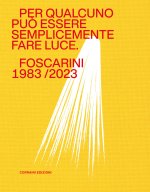 Per qualcuno può essere semplicemente fare luce. Foscarini 1983/2023