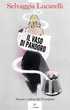 vaso di Pandoro. Ascesa e caduta dei Ferragnez