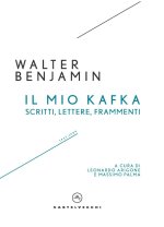 mio Kafka. Scritti, lettere, frammenti