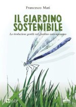 giardino sostenibile. La rivoluzione gentile nel giardino contemporaneo
